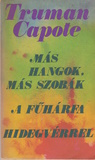 Truman Capote: Más hangok, más szobák / A fűhárfa / Hidegvérrel