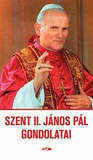Carol Kelly-Gangi(szerk.): Szent II. János Pál gondolatai