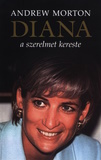 Andrew Morton: Diana - A szerelmet kereste