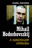 Valerij Panyuskin: Mihail Hodorkovszkij