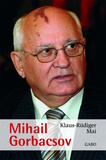 Klaus-Rüdiger Mai: Mihail Gorbacsov