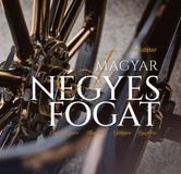 Vida József: A magyar négyes fogat - Ostorhegyes, Rudas, Nyerges, Gyeplős