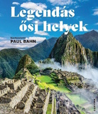 Paul Bahn(szerk.): Legendás ősi helyek