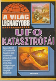 Kriston Endre(szerk.): A világ legnagyobb UFO katasztrófái