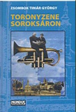 Zsombok Tímár György: Toronyzene Soroksáron