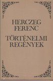 Herczeg Ferenc: Történelmi regények