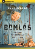 Anna Ekberg: Bomlás