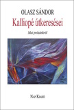 Olasz Sándor: Kalliopé útkeresései - Mai prózánkról