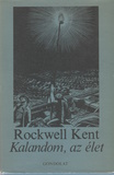 Rockwell Kent: Kalandom, az élet