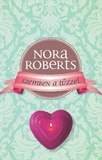 Nora Roberts: Szemben a tűzzel