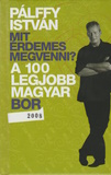 Pálffy István: Mit érdemes megvenni? - A 100 legjobb magyar bor 2008
