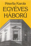 Péterfia Karola Egyéves háború