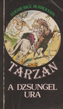 Edgar Rice Burroughs: Tarzan a dzsungel ura