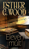 Esther G. Wood: Eleven múlt