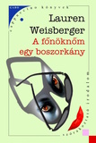 Lauren Weisberger: A főnöknöm egy boszorkány