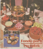 Novák Ferenc: Fondü-parti receptek