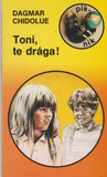 Dagmar Chidolue: Toni, te drága