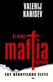 Valerij Karisev: Az orosz maffia gyilkosa - Egy bérgyilkos élete