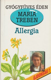 Maria Treben: Allergia - Megelőzés, felismerés, gyógyítás