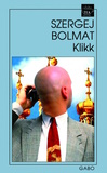 Szergej Bolmat: Klikk