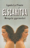 Lynda La Plante: Elszakítva - Mengele gyermekei