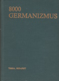 Rácz Ottó(szerk.): 8000 germanizmus - Német szólások és kifejezések