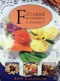 Ron  Kalenuik: Főzzünk egyszerűen és finoman 2.