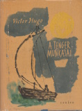 Victor Hugo: A tenger munkásai