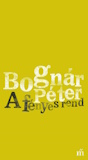 Bognár Péter: A fényes rend