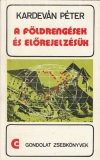 Kardeván Péter A földrengések és előrejelzésük