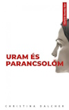 Christina Dalcher: Uram és parancsolóm