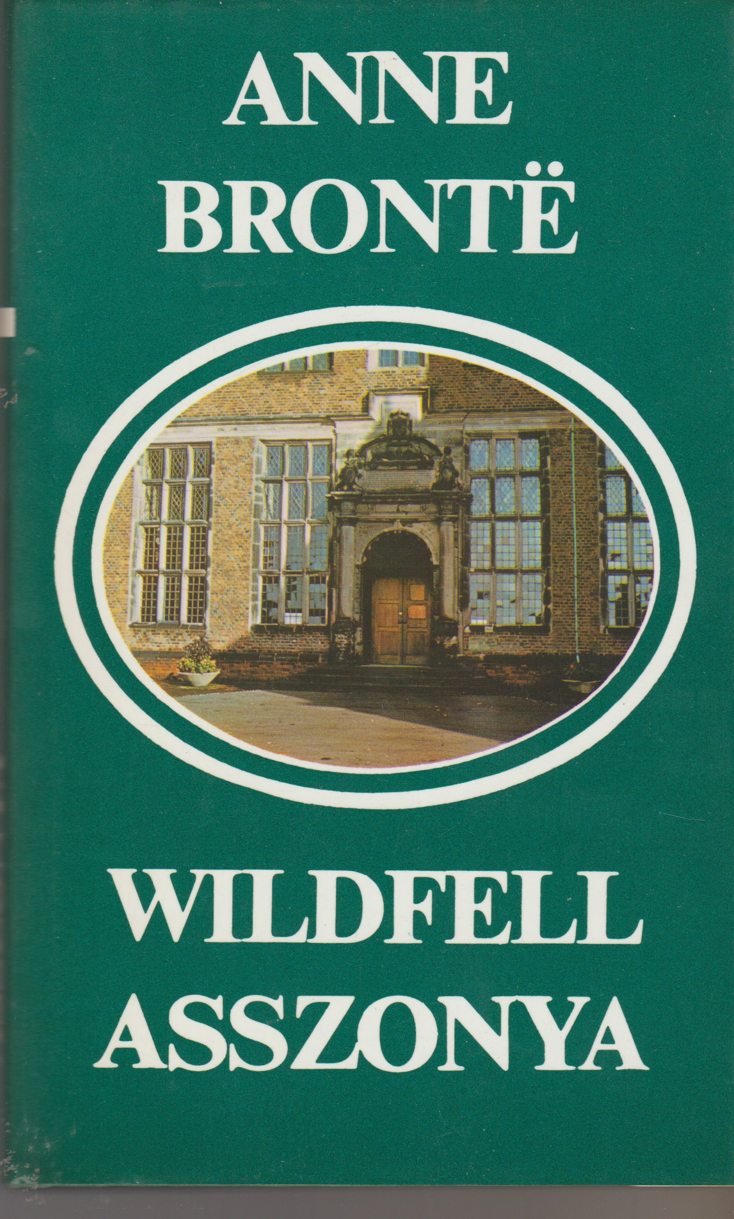 Anne Bronte: Wildfell asszonya