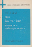 Frans Eemil Sillampaa: Silja / Egy férfi útja / Emberek a nyári éjszakában