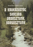 Tomai Éva: A Kaukázustól Skóciáig vadásztunk, horgásztunk