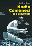 Stejaler Olaru: Nadia Comaneci és a Securitate