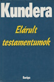 Milan Kundera: Elárult testamentumok