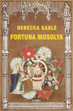 Rebecca Gablé: Fortuna mosolya