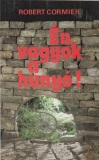 Robert Cormier: Én vagyok a hunyó