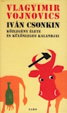 Vlagyimir Vojnovics: Iván Csonkin közlegény élete és különleges kalandjai