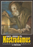 Fekete Sándor: Nostradamus titokzatos könyve - A próféciák