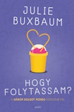 Julie Buxbaum: Hogy folytossam?