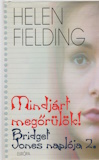 Helen Fielding: Bridget Jones naplója 2. - Mindjárt megőrülök