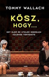 Tommy Wallach: Kösz, hogy...