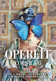 László Ferenc: Operettország - Pályaképek a bécsi-budapesti operett történetéből