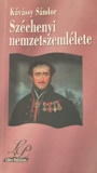 Kávássy Sándor: Széchenyi nemzetszemlélete (Főbb művei alapján)