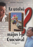 Pálinkás István: Az utolsó május 1-je csocsóval