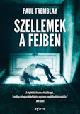 Paul Tremblay: Szellemek a fejben