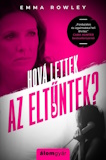 Emma Rowley: Hová lettek az eltűntek?