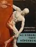 Kontra György: Az emberi test képekben