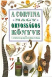 Miriam Polunin: A Corvina nagy orvosságos könyve - A természetes gyógyszerek képes lexikona